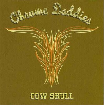 Chrome Daddies - Cow Shull